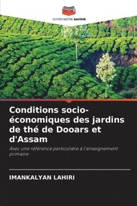 bokomslag Conditions socio-conomiques des jardins de th de Dooars et d'Assam