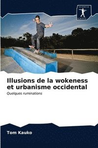 bokomslag Illusions de la wokeness et urbanisme occidental