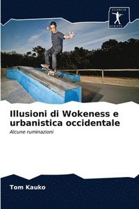 bokomslag Illusioni di Wokeness e urbanistica occidentale