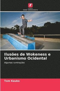 bokomslag Iluses de Wokeness e Urbanismo Ocidental