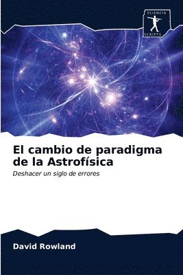 El cambio de paradigma de la Astrofsica 1