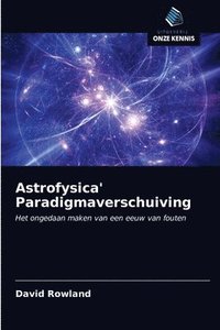 bokomslag Astrofysica' Paradigmaverschuiving