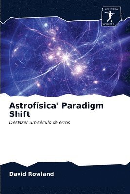 bokomslag Astrofsica' Paradigm Shift