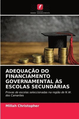 bokomslag Adequao Do Financiamento Governamental s Escolas Secundrias