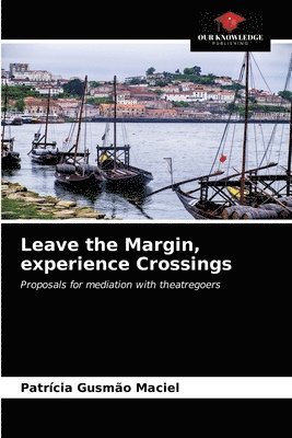 bokomslag Leave the Margin, experience Crossings