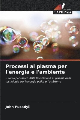 bokomslag Processi al plasma per l'energia e l'ambiente