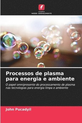 bokomslag Processos de plasma para energia e ambiente