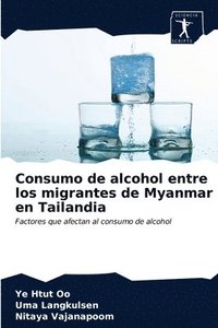 bokomslag Consumo de alcohol entre los migrantes de Myanmar en Tailandia