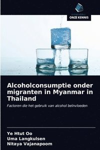 bokomslag Alcoholconsumptie onder migranten in Myanmar in Thailand