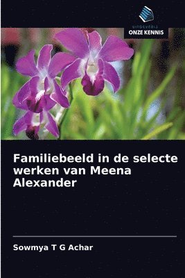 Familiebeeld in de selecte werken van Meena Alexander 1