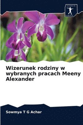 Wizerunek rodziny w wybranych pracach Meeny Alexander 1