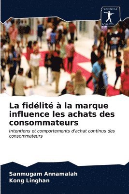 bokomslag La fidlit  la marque influence les achats des consommateurs