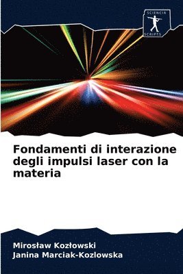 Fondamenti di interazione degli impulsi laser con la materia 1