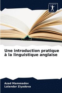 bokomslag Une introduction pratique  la linguistique anglaise