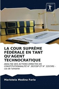 bokomslag La Cour Suprme Fdrale En Tant Qu'agent Technocratique