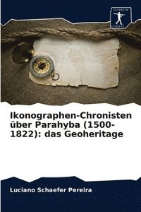 bokomslag Ikonographen-Chronisten ber Parahyba (1500-1822)