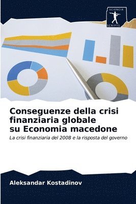 bokomslag Conseguenze della crisi finanziaria globale su Economia macedone