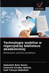 bokomslag Technologie mobilne w nigeryjskiej bibliotece akademickiej