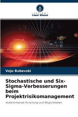 Stochastische und Six-Sigma-Verbesserungen beim Projektrisikomanagement 1