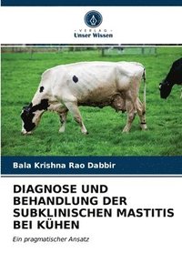 bokomslag Diagnose Und Behandlung Der Subklinischen Mastitis Bei Kuhen