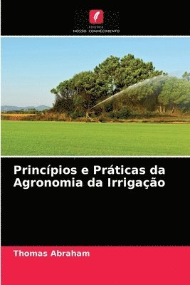 Thomas Abraham - Princípios e Práticas da Agronomia da Irrigação, Häftad