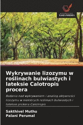 Wykrywanie lizozymu w ro&#347;linach bulwiastych i lateksie Calotropis procera 1