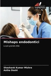 bokomslag Mishaps endodontici