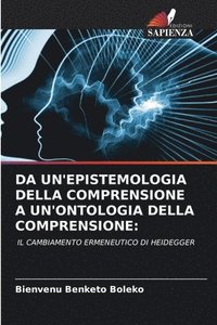 bokomslag Da Un'epistemologia Della Comprensione a Un'ontologia Della Comprensione