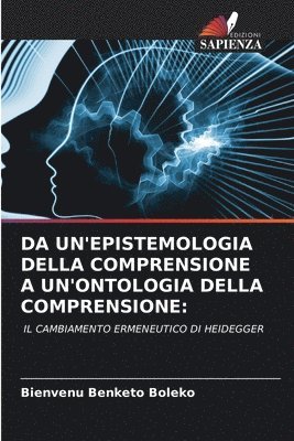 bokomslag Da Un'epistemologia Della Comprensione a Un'ontologia Della Comprensione