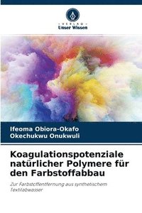 bokomslag Koagulationspotenziale natrlicher Polymere fr den Farbstoffabbau