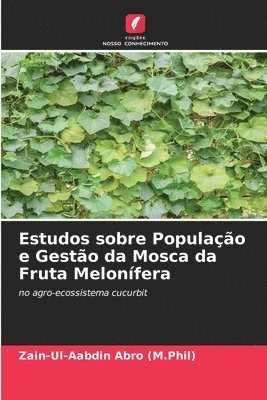 bokomslag Estudos sobre Populao e Gesto da Mosca da Fruta Melonfera