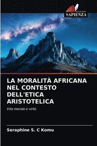 bokomslag La Moralit Africana Nel Contesto Dell'etica Aristotelica