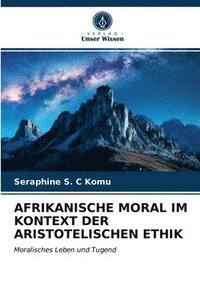 bokomslag Afrikanische Moral Im Kontext Der Aristotelischen Ethik