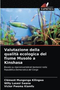 bokomslag Valutazione della qualit ecologica del fiume Musolo a Kinshasa