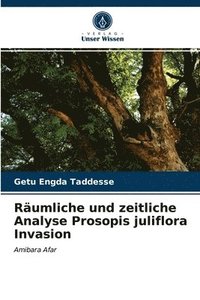 bokomslag Rumliche und zeitliche Analyse Prosopis juliflora Invasion