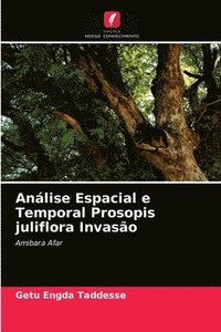 bokomslag Anlise Espacial e Temporal Prosopis juliflora Invaso