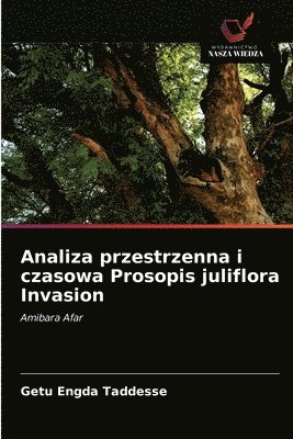 Analiza przestrzenna i czasowa Prosopis juliflora Invasion 1