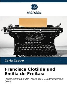 bokomslag Francisca Clotilde und Emilia de Freitas