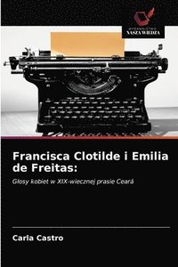 bokomslag Francisca Clotilde i Emilia de Freitas