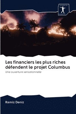Les financiers les plus riches dfendent le projet Columbus 1