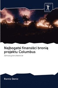 bokomslag Najbogatsi finansi&#347;ci broni&#261; projektu Columbus