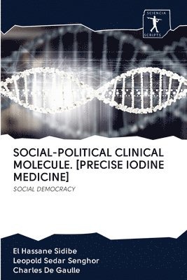 Social-Political Clinical Molecule. [Precise Iodine Medicine] 1