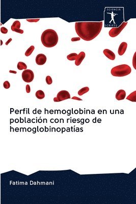 Perfil de hemoglobina en una poblacin con riesgo de hemoglobinopatas 1