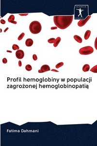 bokomslag Profil hemoglobiny w populacji zagro&#380;onej hemoglobinopati&#261;