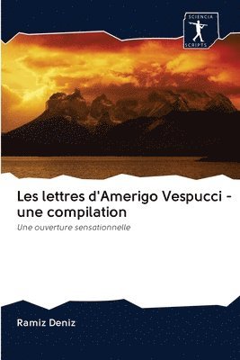 bokomslag Les lettres d'Amerigo Vespucci - une compilation