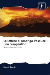 bokomslag Le lettere di Amerigo Vespucci - una compilation