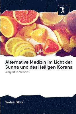 bokomslag Alternative Medizin im Licht der Sunna und des Heiligen Korans