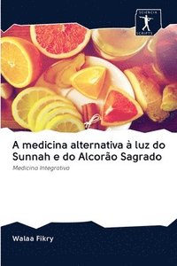 bokomslag A medicina alternativa  luz do Sunnah e do Alcoro Sagrado