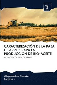 bokomslag Caracterizacin de la Paja de Arroz Para La Produccin de Bio-Aceite