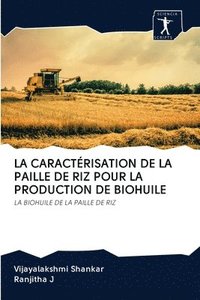 bokomslag La Caractrisation de la Paille de Riz Pour La Production de Biohuile